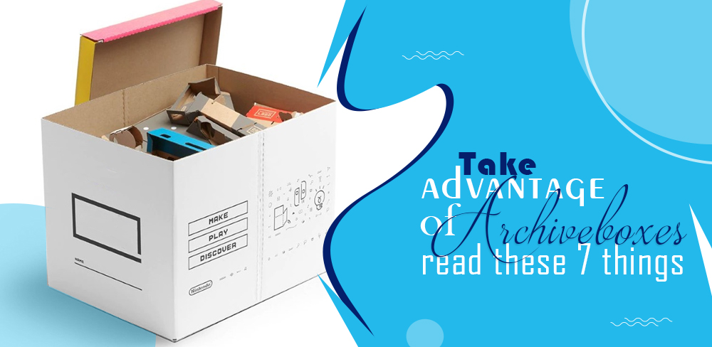 Take advantage of archive boxes: read these 7 things